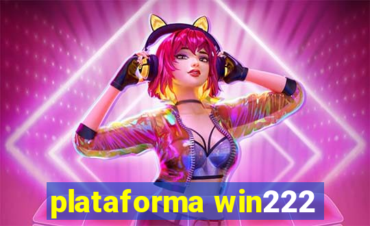 plataforma win222